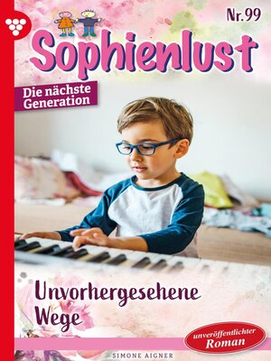 cover image of Sophienlust--Die nächste Generation 99 – Familienroman